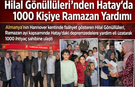 Hilal Gönüllüleri’nden Hatay’da 1000 Kişiye Ramazan Yardımı