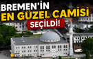 Bremen’in En Güzel İbadethanesi Fatih Camii Seçildi