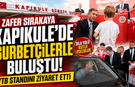Zafer Sırakaya Kapıkule’de Gurbetçilerle Buluştu