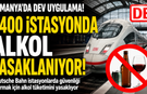 Almanya'da Tren İstasyonunda Alkol Dönemi Sona Eriyor