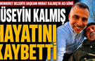 Murat Kalmış’ın Acı Günü: Babası Hüseyin Kalmış Hayatını Kaybetti
