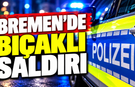 Bremen’de bıçaklı saldırı