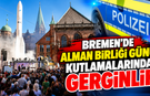 BREMEN’DE ALMAN BİRLİĞİ GÜNÜ KUTLAMALARINDA GERGİNLİK