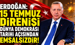 Erdoğan: “15 Temmuz direnişi dünya demokrasi tarihi açısından emsalsizdir”