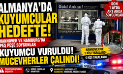 Almanya’da Kuyumcular Hedefte: Hannover ve Hamburg’da Peş Peşe Soygunlar