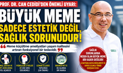 Prof. Dr. Can Cedidi: “Büyük Meme, Sağlık Sorunudur”