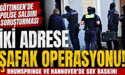 Polisten Rhumspringe ve Hannover’de şafak baskınları