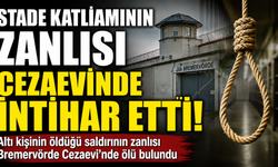 STADE KATLİAMININ ZANLISI CEZAEVİNDE ÖLÜ BULUNDU