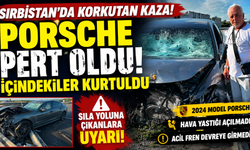 Sırbistan’da Korkutan Kaza: Porsche Pert Oldu