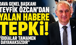 DAVA Genel Başkanı Teyfik Özcan’dan Yalan Haber Tepkisi