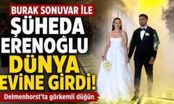 Burak Sonuvar ile Şüheda Erenoğlu dünyaevine girdi