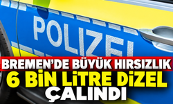 BREMEN’DE BÜYÜK YAKIT HIRSIZLIĞI: 6 BİN LİTRE DİZEL ÇALINDI
