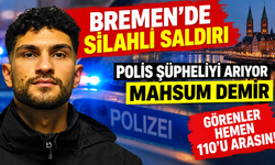 Bremen’de silahlı saldırı: Polis Mahsum Demir’i arıyor