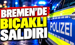 Bremen’de bıçaklı saldırı