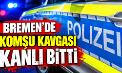 BREMEN’DE KOMŞU KAVGASI KANLI BİTTİ: BIÇAKLANAN ADAMIN HAYATİ TEHLİKESİ VAR