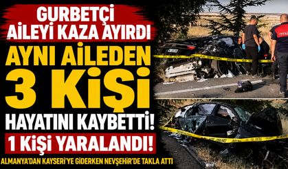 GURBETÇİ AİLEYİ KAZA AYIRDI