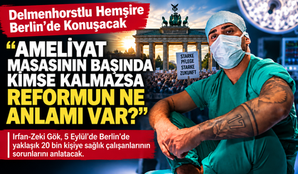 Delmenhorstlu İrfan Zeki Gök Berlin’de Sağlık Çalışanlarının Sesi Olacak