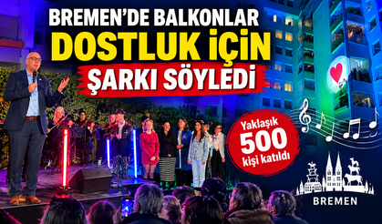 Bremen’de balkonlar dostluk için şarkı söyledi