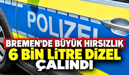 BREMEN’DE BÜYÜK YAKIT HIRSIZLIĞI: 6 BİN LİTRE DİZEL ÇALINDI