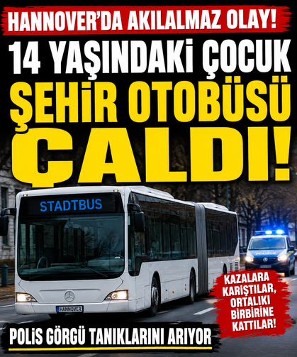 14 YAŞINDAKİ ÇOCUK ŞEHİR OTOBÜSÜ ÇALDI