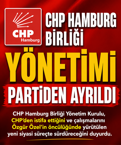 CHP Hamburg Birliği Yönetimi Partiden Ayrıldı