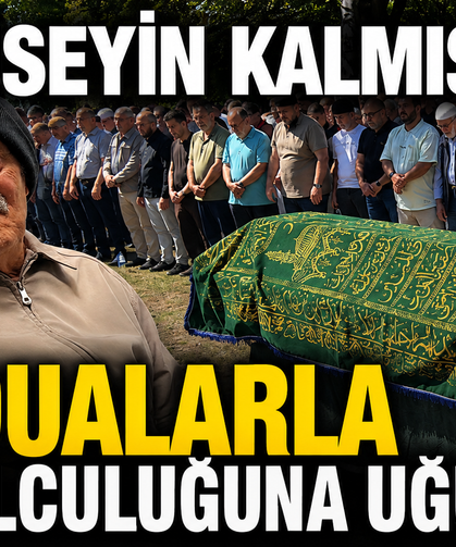 Hüseyin Kalmış Dualarla Son Yolculuğuna Uğurlandı