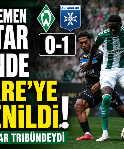 Werder Bremen Taraftar Günü’nde Auxerre’ye 0-1 Yenildi
