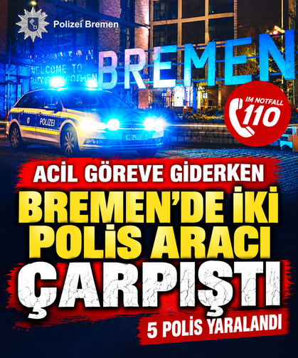 Bremen’de İki Polis Aracı Çarpıştı: 5 Polis Yaralandı