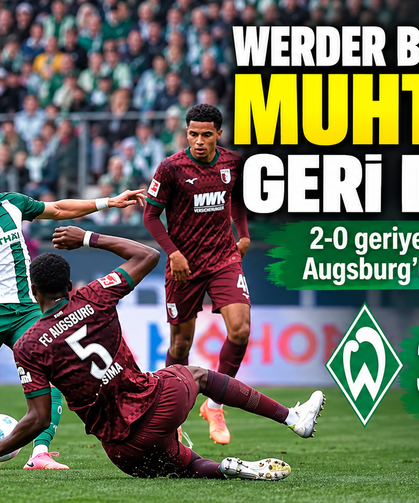 Werder Bremen’den Muhteşem Geri Dönüş!