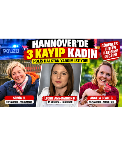 HANNOVER’DE 3 KADINDAN HABER YOK!