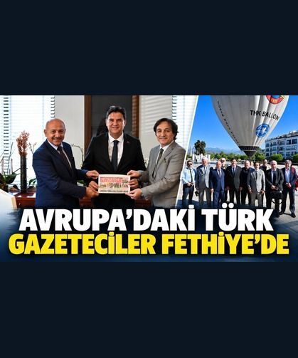 Avrupa’daki Türk Gazeteciler Fethiye’de