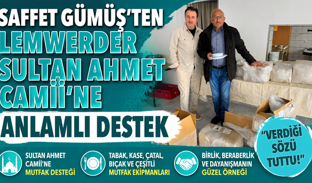 Saffet Gümüş’ten Lemwerder Sultan Ahmet Camii’ne Anlamlı Destek
