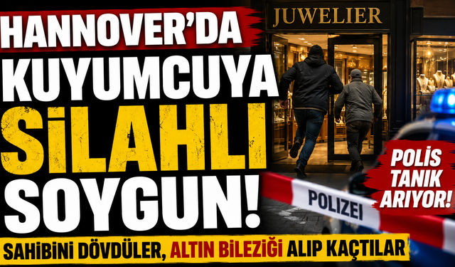 HANNOVER'DA KUYUMCUYA GÜNDÜZ VAKTİ SİLAHLI SOYGUN