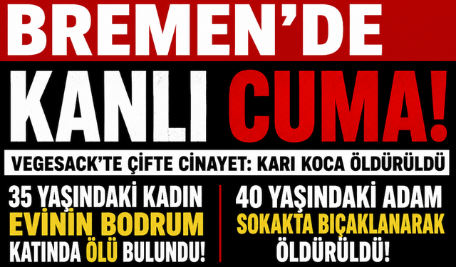 Bremen’de Kanlı Cuma: Karı Koca Öldürüldü