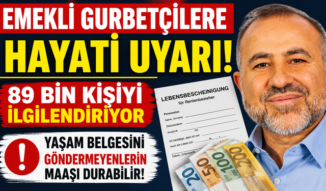EMEKLİ GURBETÇİLERE HAYATİ UYARI!
