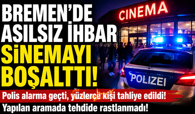 Bremen’de Asılsız İhbar Sinemayı Boşalttı
