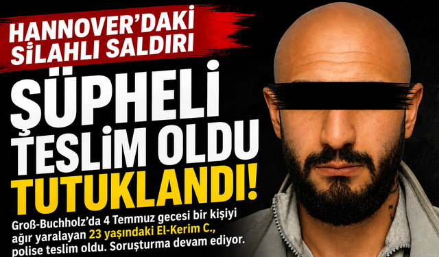 HANNOVER'DAKİ SİLAHLI SALDIRI ŞÜPHELİSİ TESLİM OLDU