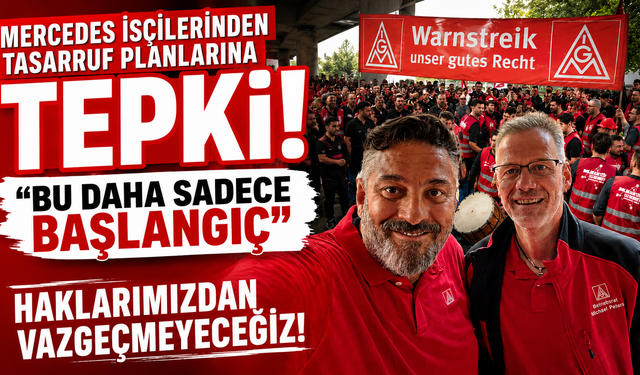Mercedes İşçilerinden Tasarruf Planlarına Tepki: “Bu Daha Başlangıç”