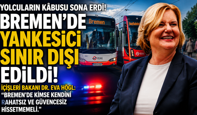 Bremen'de Otobüs ve Tramvaylarda Kâbus Sona Erdi