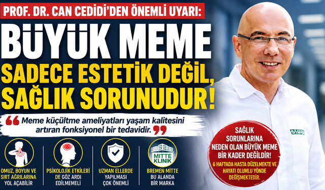 Prof. Dr. Can Cedidi: “Büyük Meme, Sağlık Sorunudur”
