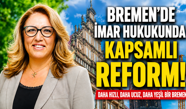 Bremen’de İmar Hukukunda Kapsamlı Reform: Daha Hızlı ve Daha Ucuz İnşaat Dönemi
