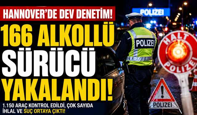Hannover'de Dev Trafik Denetimi: 166 Alkollü Sürücü Yakalandı