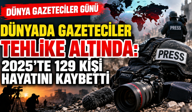 Dünyada Gazeteciler Tehlike Altında: 2025'te 129 Kişi Hayatını Kaybetti
