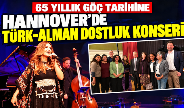 Hannover’de Türk-Alman Dostluk Konseri: 65 yıllık göç tarihine müzikle selam