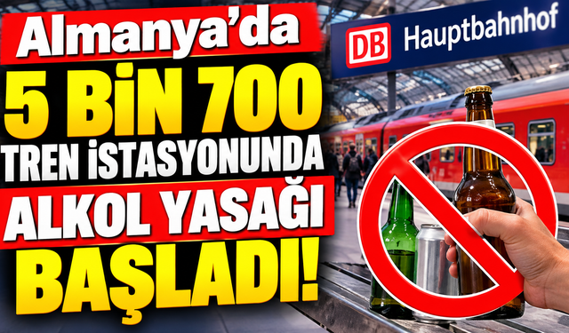 Almanya’da 5 bin 700 tren istasyonunda alkol yasağı başladı!