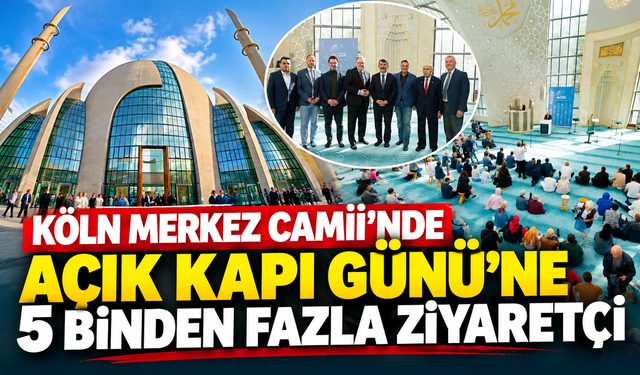 Köln Merkez Camii  Açık Kapı Günü'nde Ziyaretçi Akınına Uğradı