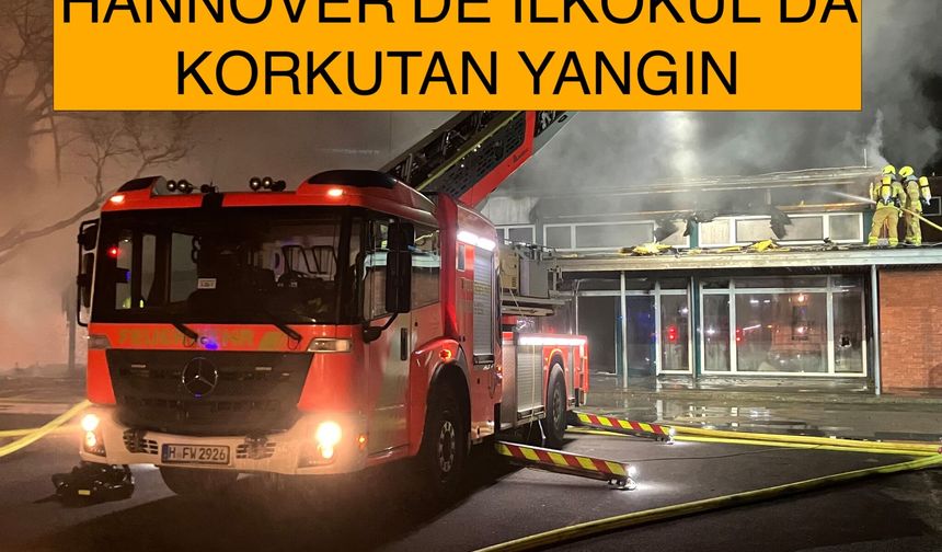 HANNOVER'DE İLKOKULDA YANGIN ÇIKTI