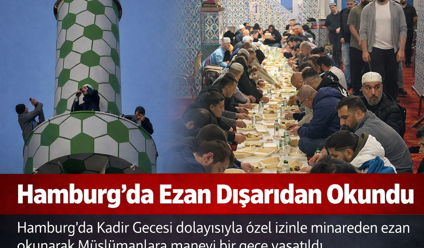Hamburg Merkez Camii’nde Kadir Gecesi İçin Özel İzinle Dışarıya Ezan Okundu