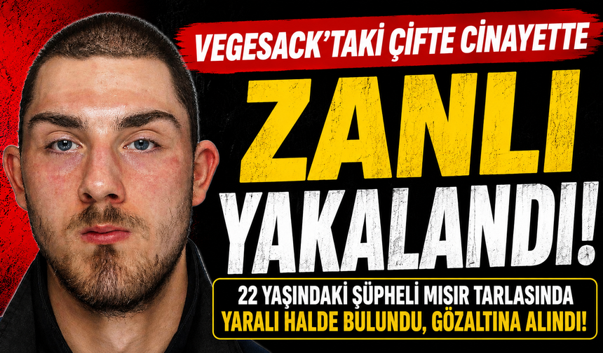 VEGESACK'TAKİ ÇİFTE CİNAYETTE ŞÜPHELİ YAKALANDI