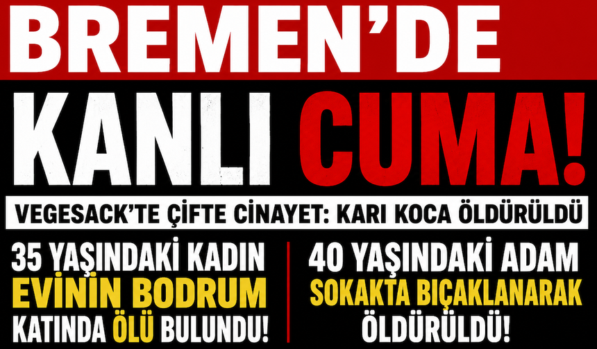 Bremen’de Kanlı Cuma: Karı Koca Öldürüldü